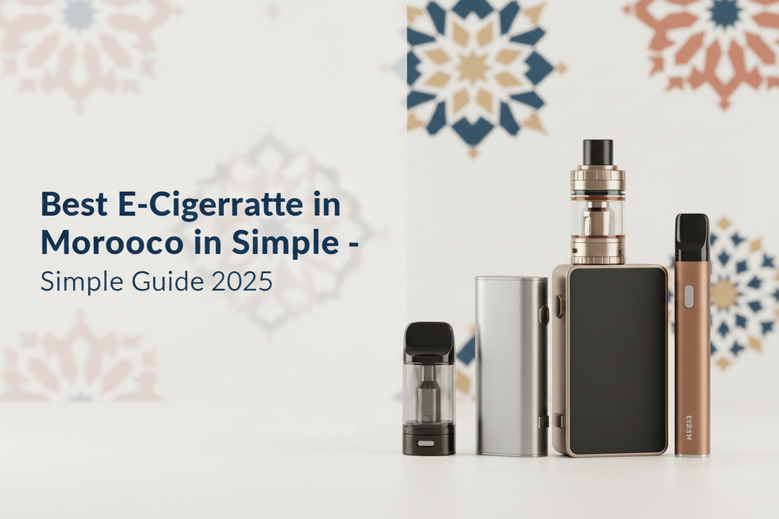 Meilleure cigarette électronique au Maroc – Guide simple 2025